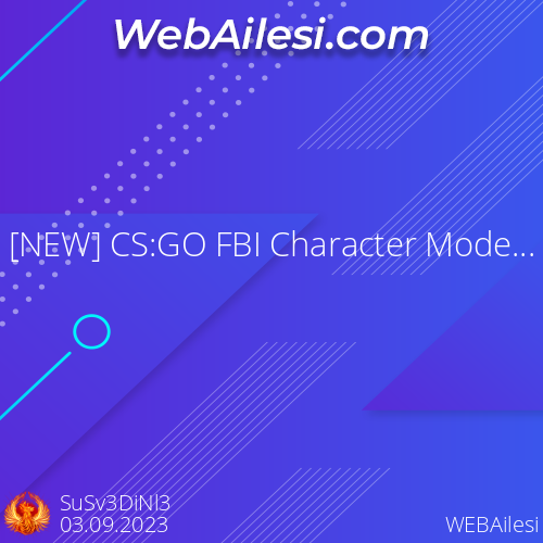 [NEW] CS:GO FBI Character Models - WEBAilesi.COM